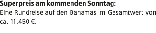 Superpreis am kommenden Sonntag: Eine Rundreise auf den Bahamas im Gesamtwert von ca. 11.450 €.
