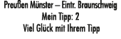 Preu en M nster – Eintr. Braunschweig Mein Tipp: 2 Viel Gl ck mit Ihrem Tipp