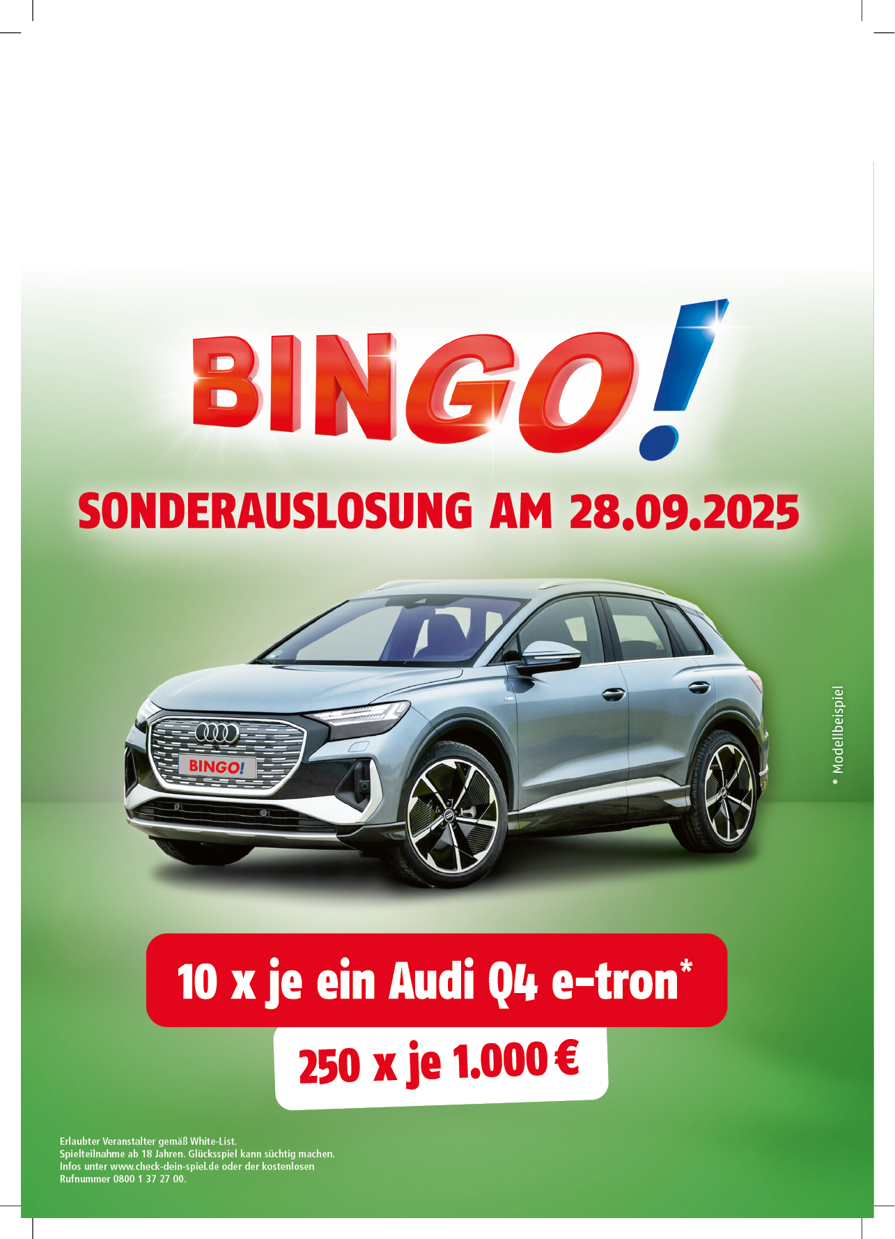 Werbeplakat f r eine BINGO!-Sonderauslosung am 28.09.2025. Im Hintergrund gr ner Farbverlauf, im Vordergrund ein silberner Audi Q4 e-tron. Dar ber roter Schriftzug „BINGO!“ und darunter „Sonderauslosung am 28.09.2025“. Textk sten zeigen die Hauptgewinne: „10 x je ein Audi Q4 e-tron“ und „250 x je 1.000 €“. Am unteren Rand befinden sich rechtliche Hinweise zur Teilnahme.