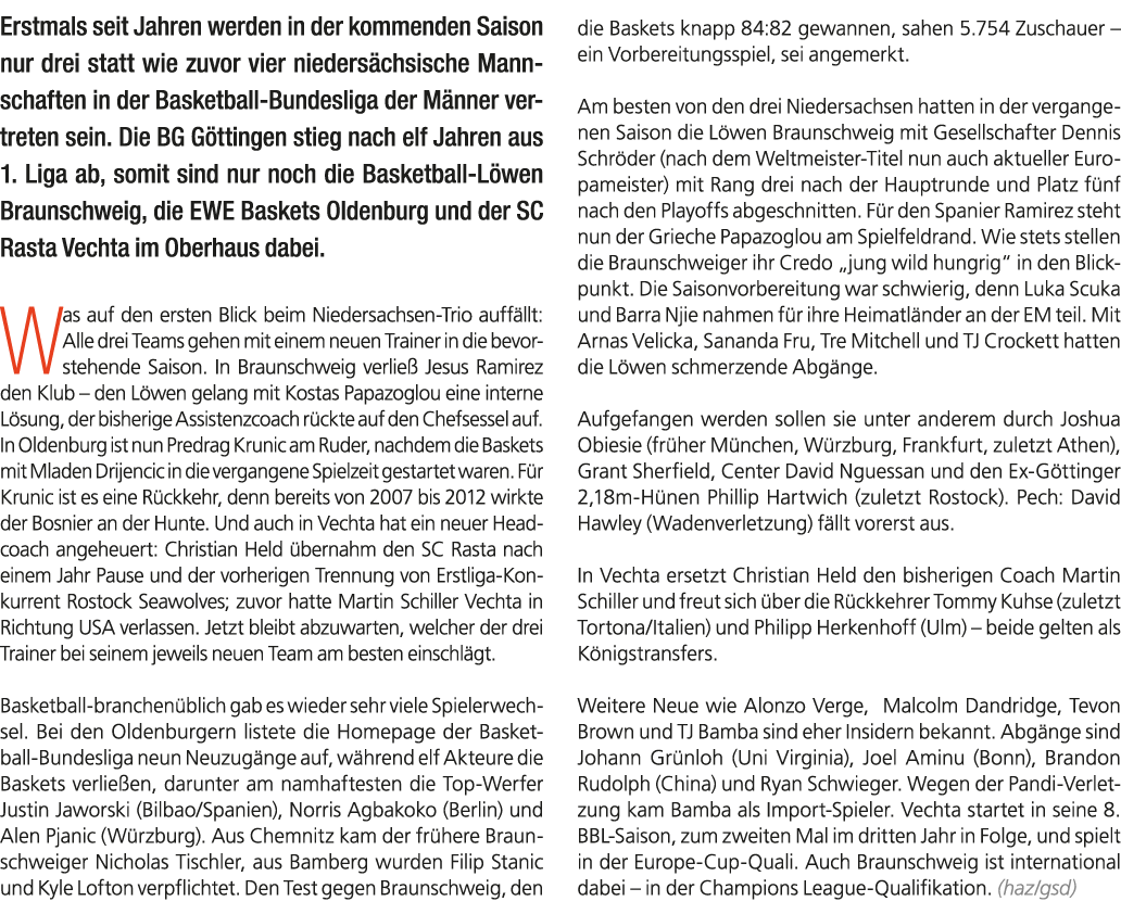 Erstmals seit Jahren werden in der kommenden Saison nur drei statt wie zuvor vier nieders chsische Mannschaften in de...