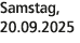Samstag, 20.09.2025
