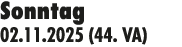 Sonntag 02.11.2025 (44. VA)