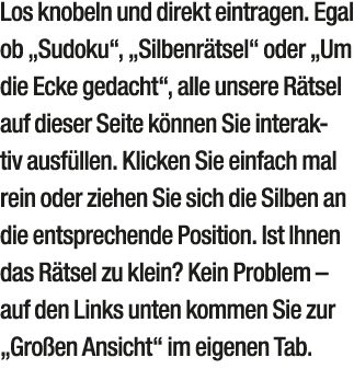 Los knobeln und direkt eintragen. Egal ob „Sudoku“, „Silbenr tsel“ oder „Um die Ecke gedacht“, alle unsere R tsel auf...