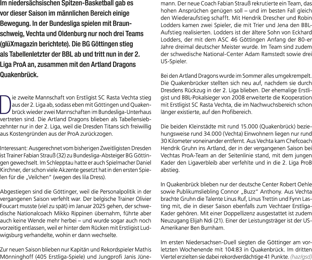 Im nieders chsischen Spitzen Basketball gab es vor dieser Saison im m nnlichen Bereich einige Bewegung. In der Bundes...