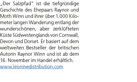 „Der Salzpfad“ ist die tiefgr ndige Geschichte des Ehepaars Raynor und Moth Winn und ihrer ber 1.000 Kilometer lange...