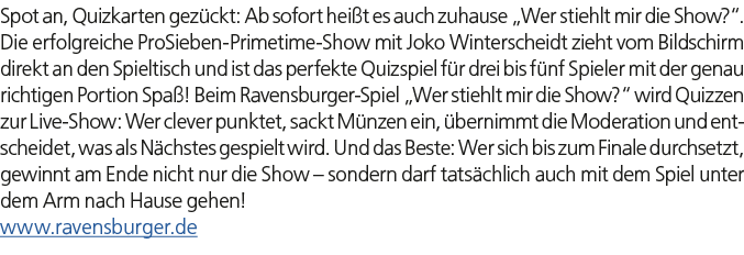 Spot an, Quizkarten gez ckt: Ab sofort hei t es auch zuhause „Wer stiehlt mir die Show?“. Die erfolgreiche ProSieben ...