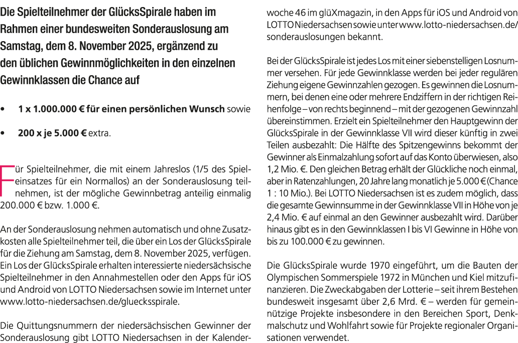 Die Spielteilnehmer der Gl cksSpirale haben im Rahmen einer bundesweiten Sonderauslosung am Samstag, dem 8. November ...