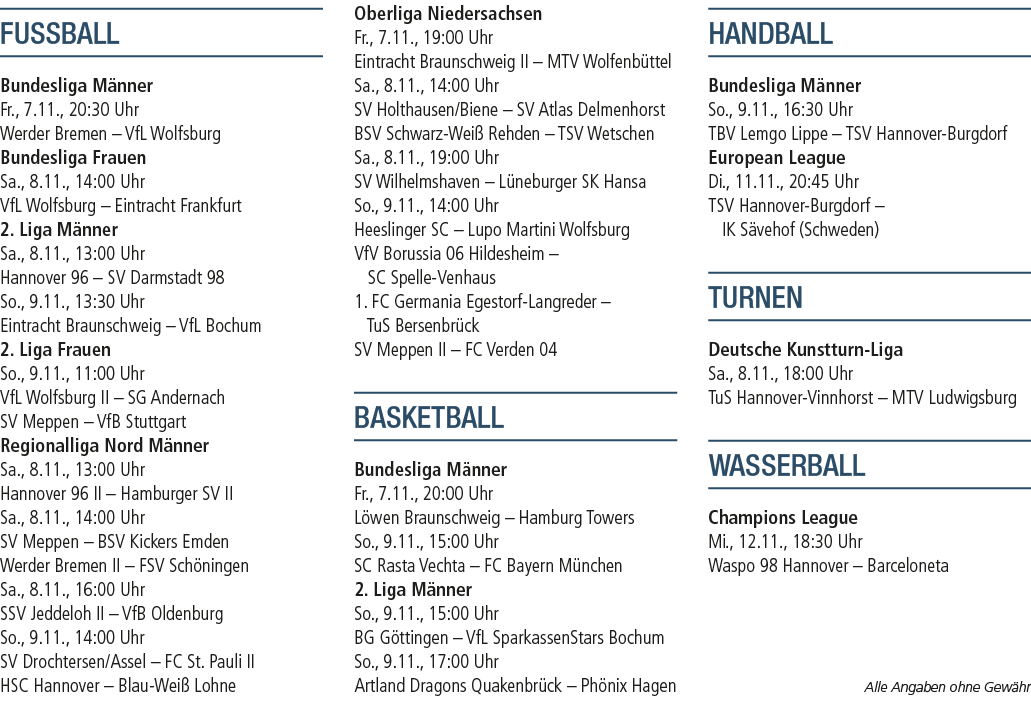FUSSBALL Bundesliga M nner Fr., 7.11., 20:30 Uhr Werder Bremen – VfL Wolfsburg Bundesliga Frauen Sa., 8.11., 14:00 Uh...