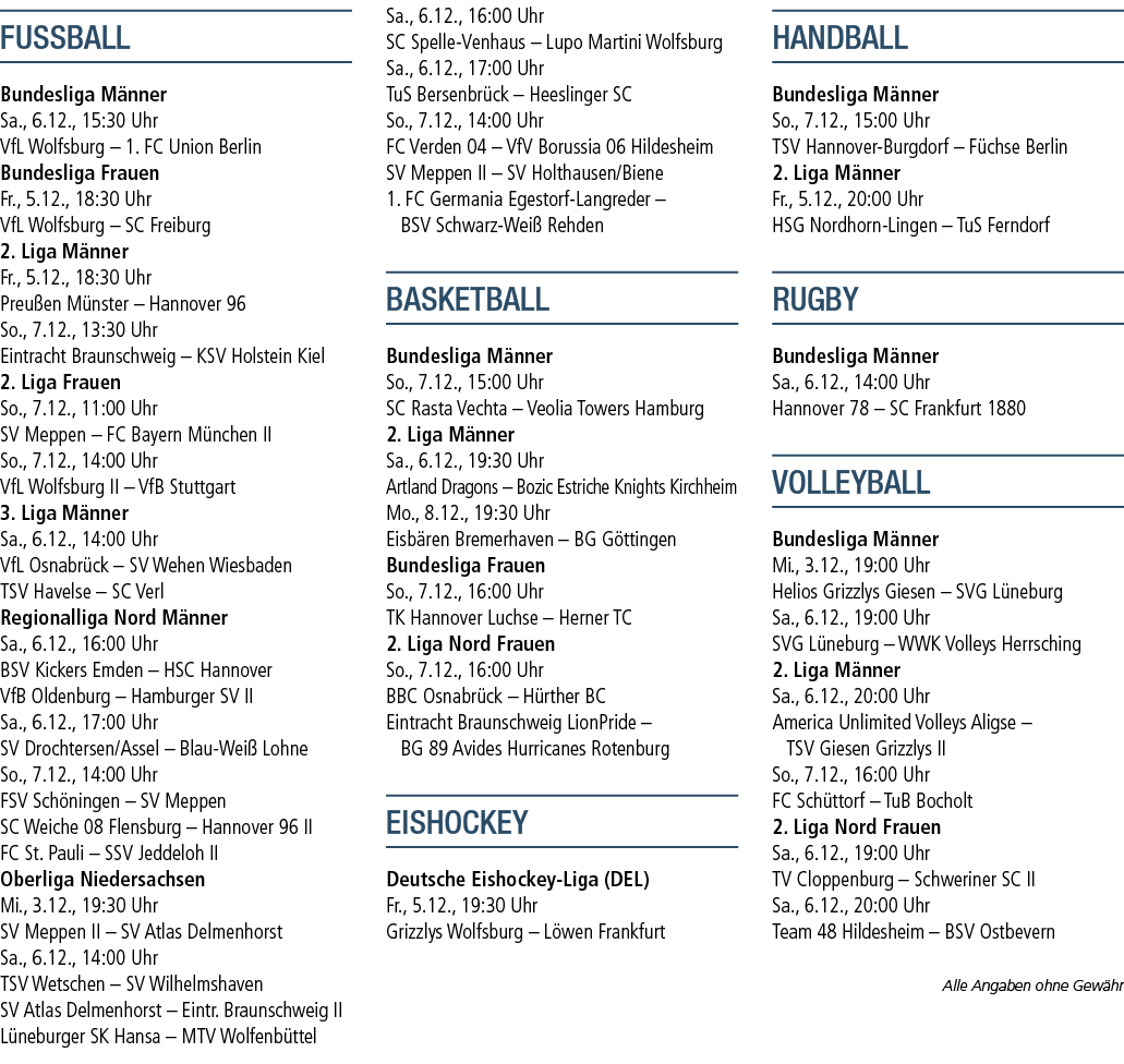 FUSSBALL Bundesliga M nner Sa., 6.12., 15:30 Uhr VfL Wolfsburg – 1. FC Union Berlin Bundesliga Frauen Fr., 5.12., 18:...