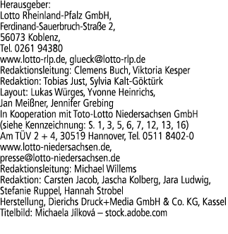 Herausgeber: Lotto Rheinland Pfalz GmbH, Ferdinand Sauerbruch Stra e 2, 56073 Koblenz, Tel. 0261 94380 www.lotto rlp....