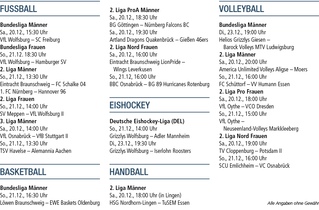 FUSSBALL Bundesliga M nner Sa., 20.12., 15:30 Uhr VfL Wolfsburg – SC Freiburg Bundesliga Frauen So., 21.12. 18:30 Uhr...