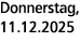 Donnerstag, 11.12.2025