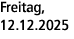 Freitag, 12.12.2025