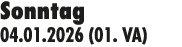 Sonntag 04.01.2026 (01. VA)