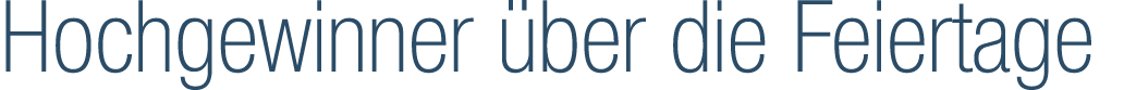 Hochgewinner ber die Feiertage