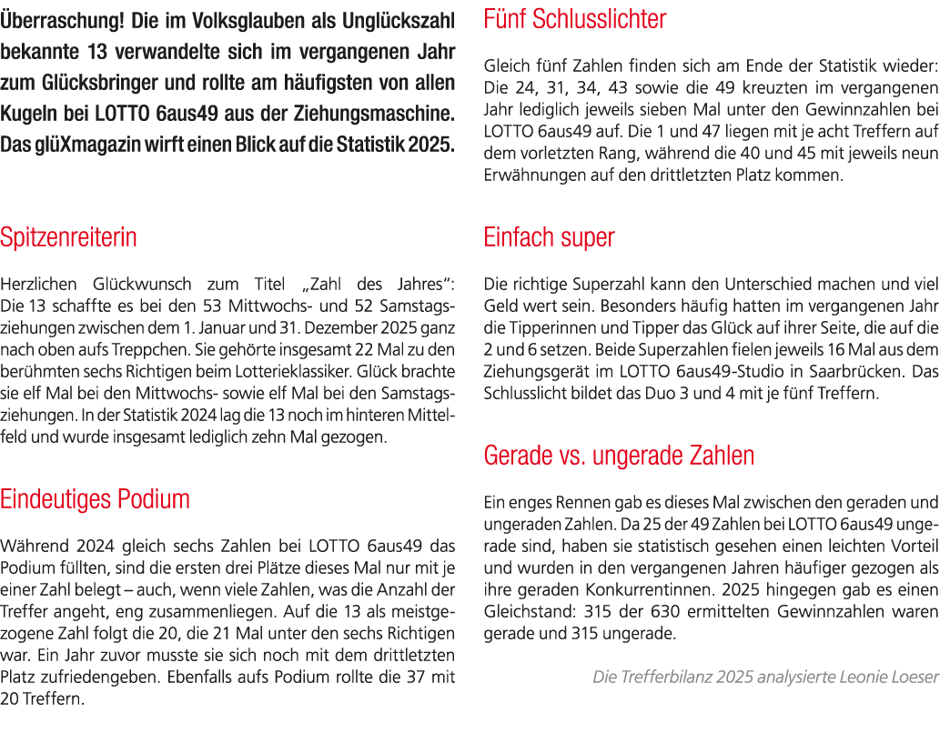  berraschung! Die im Volksglauben als Ungl ckszahl bekannte 13 verwandelte sich im vergangenen Jahr zum Gl cksbringer...