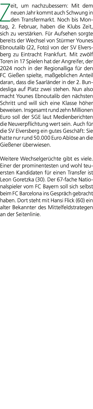 Zeit, um nachzubessern: Mit dem neuen Jahr kommt auch Schwung in den Transfermarkt. Noch bis Montag, 2. Februar, habe...
