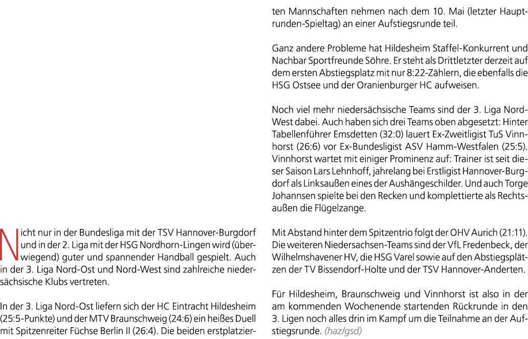 Nicht nur in der Bundesliga mit der TSV Hannover Burgdorf und in der 2. Liga mit der HSG Nordhorn Lingen wird ( berwi...