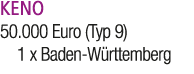 KENO 50.000 Euro (Typ 9) 1 x Baden W rttemberg 