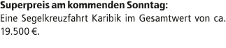 Superpreis am kommenden Sonntag: Eine Segelkreuzfahrt Karibik im Gesamtwert von ca. 19.500 €.