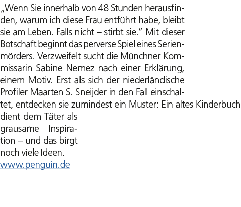 „Wenn Sie innerhalb von 48 Stunden herausfinden, warum ich diese Frau entf hrt habe, bleibt sie am Leben. Falls nicht...