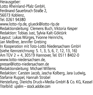 Herausgeber: Lotto Rheinland Pfalz GmbH, Ferdinand Sauerbruch Stra e 2, 56073 Koblenz, Tel. 0261 94380 www.lotto rlp....
