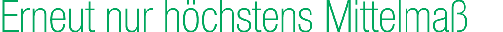 Erneut nur h chstens Mittelma 