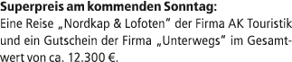 Superpreis am kommenden Sonntag: Eine Reise „Nordkap & Lofoten“ der Firma AK Touristik und ein Gutschein der Firma „U...