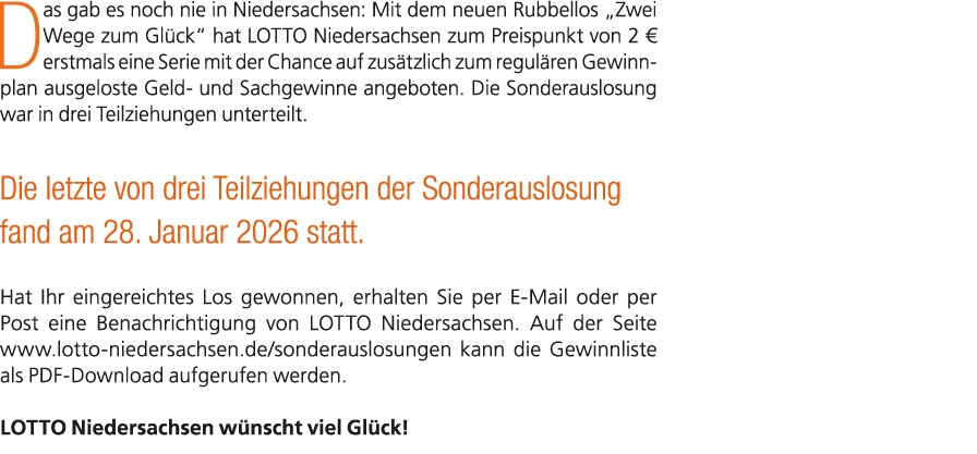 Das gab es noch nie in Niedersachsen: Mit dem neuen Rubbellos „Zwei Wege zum Gl ck“ hat LOTTO Niedersachsen zum Preis...