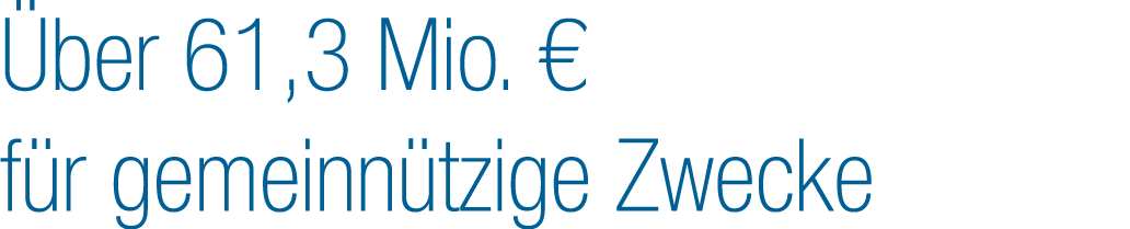  ber 61,3 Mio. € f r gemeinn tzige Zwecke