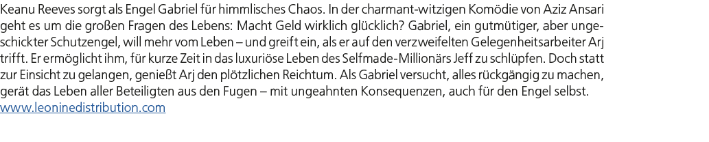 Keanu Reeves sorgt als Engel Gabriel f r himmlisches Chaos. In der charmant witzigen Kom die von Aziz Ansari geht es ...