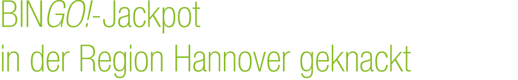 BINGO! Jackpot in der Region Hannover geknackt