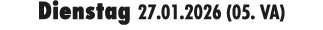 Dienstag 27.01.2026 (05. VA)