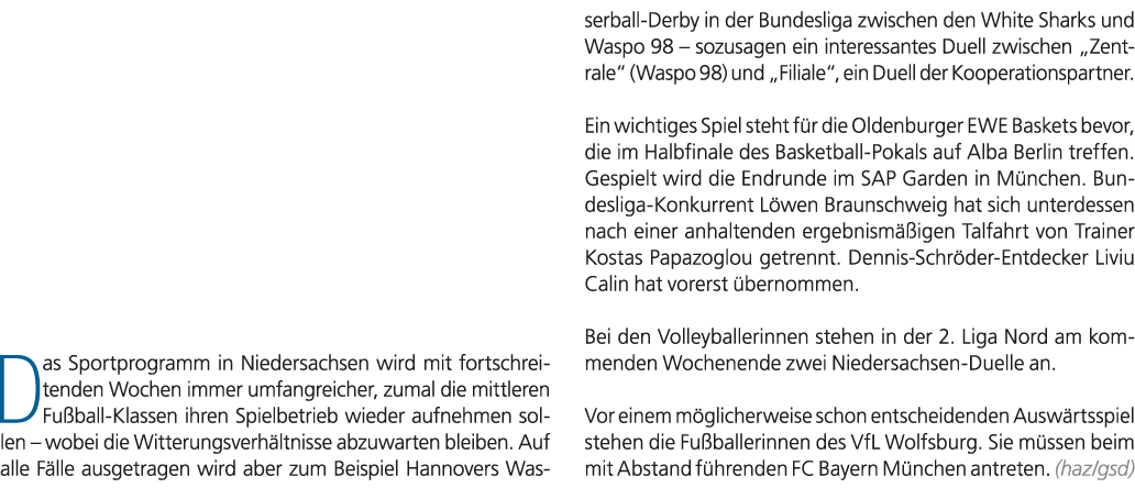 Das Sportprogramm in Niedersachsen wird mit fortschreitenden Wochen immer umfangreicher, zumal die mittleren Fu ball ...