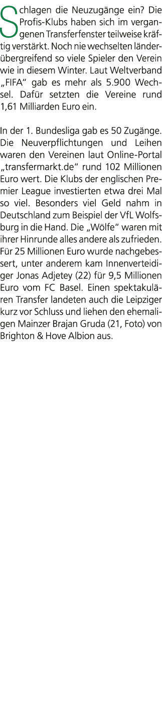 Schlagen die Neuzug nge ein? Die Profis Klubs haben sich im vergangenen Transferfenster teilweise kr ftig verst rkt. ...