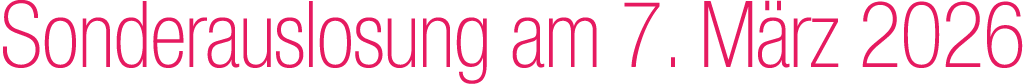 Sonderauslosung am 7. M rz 2026