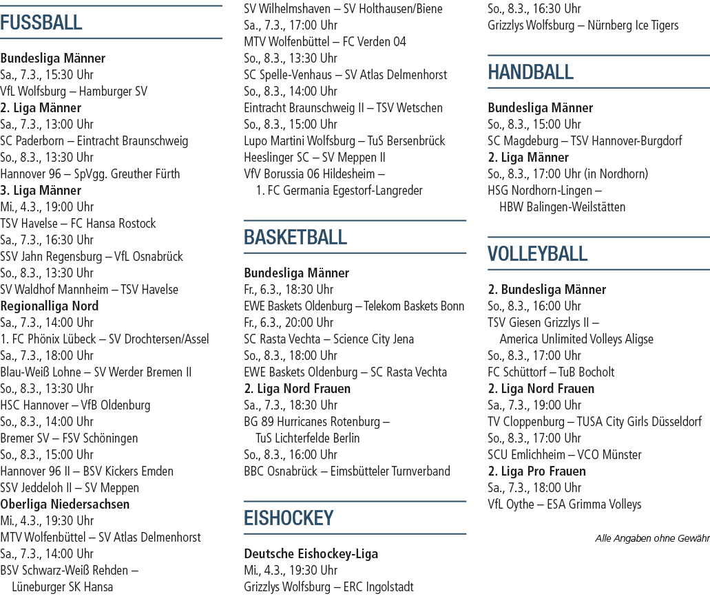 FUSSBALL Bundesliga M nner Sa., 7.3., 15:30 Uhr VfL Wolfsburg – Hamburger SV 2. Liga M nner Sa., 7.3., 13:00 Uhr SC P...