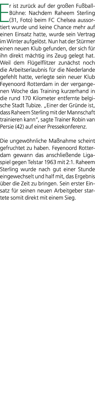 Er ist zur ck auf der gro en Fu ball B hne: Nachdem Raheem Sterling (31, Foto) beim FC Chelsea aussortiert wurde und ...