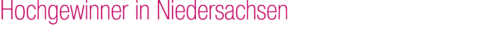 Hochgewinner in Niedersachsen