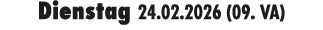 Dienstag 24.02.2026 (09. VA)