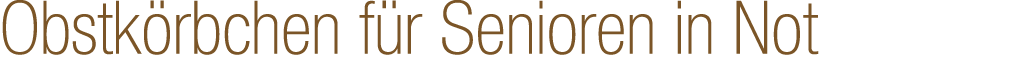 Obstk rbchen f r Senioren in Not