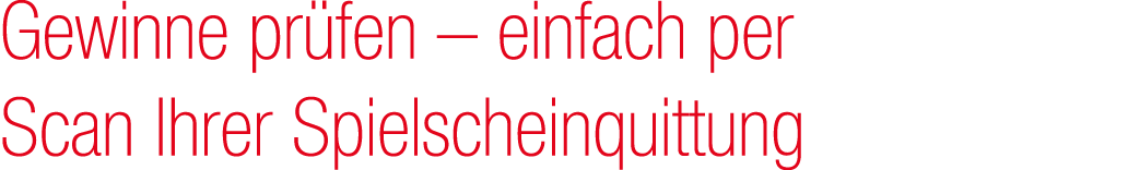 Gewinne pr fen – einfach per Scan Ihrer Spielscheinquittung