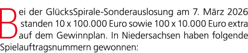 Bei der Gl cksSpirale Sonderauslosung am 7. M rz 2026 standen 10 x 100.000 Euro sowie 100 x 10.000 Euro extra auf dem...