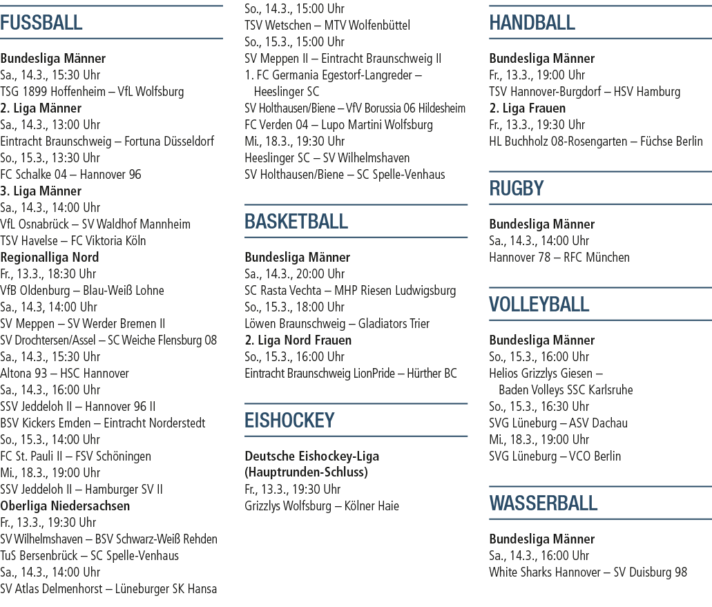 FUSSBALL Bundesliga M nner Sa., 14.3., 15:30 Uhr TSG 1899 Hoffenheim – VfL Wolfsburg 2. Liga M nner Sa., 14.3., 13:00...