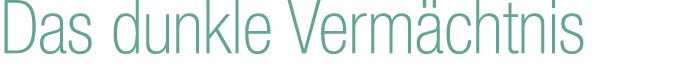 Das dunkle Verm chtnis