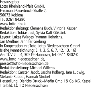 Herausgeber: Lotto Rheinland Pfalz GmbH, Ferdinand Sauerbruch Stra e 2, 56073 Koblenz, Tel. 0261 94380 www.lotto rlp....