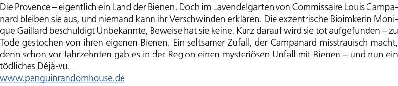 Die Provence – eigentlich ein Land der Bienen. Doch im Lavendelgarten von Commissaire Louis Campanard bleiben sie aus...