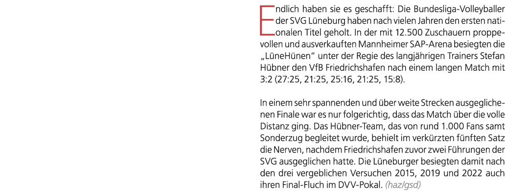 Endlich haben sie es geschafft: Die Bundesliga Volleyballer der SVG L neburg haben nach vielen Jahren den ersten nati...