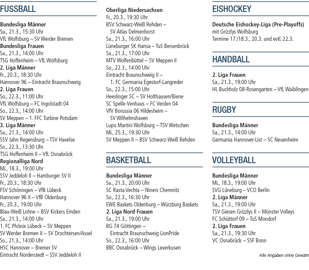 FUSSBALL Bundesliga M nner Sa., 21.3., 15:30 Uhr VfL Wolfsburg – SV Werder Bremen Bundesliga Frauen Sa., 21.3., 14:00...