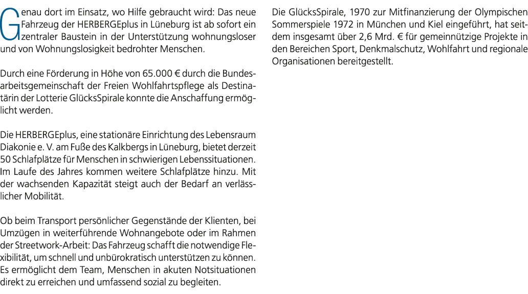 Genau dort im Einsatz, wo Hilfe gebraucht wird: Das neue Fahrzeug der HERBERGEplus in L neburg ist ab sofort ein zent...